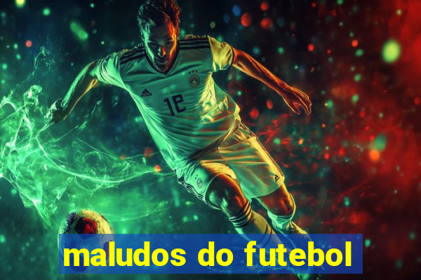 maludos do futebol